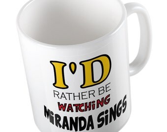 I'd rather be watching Miranda sings mug