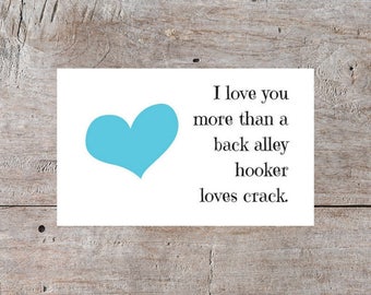 Love Card, Printable Valentine's Day Card, Snarky Valentine's Day Card, Back Alley Hooker, Funny Valentine's Card, Dirty Valentine's Card