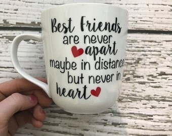 Best Friends Mug // Long Distance Best Friend Mug // Best Friends are Never Apart Maybe in Distance but Never in Heart