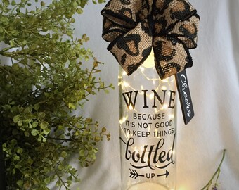 Wine Bottle Light/Battery Operated/Wine Because It's Not Good To Keep Things Bottled Up/Cheers/Cheetah Print/Leopard Print/Wine Lover Gift