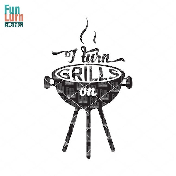 Download Father's day svg, I turn Grills on svg, grill, bbq, apron, Father's day Apron, Dad, Barbeque ...