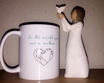 To the world you are a mother Mug