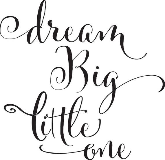 Dream big little one clipart, baby girl Quote Word Art ...