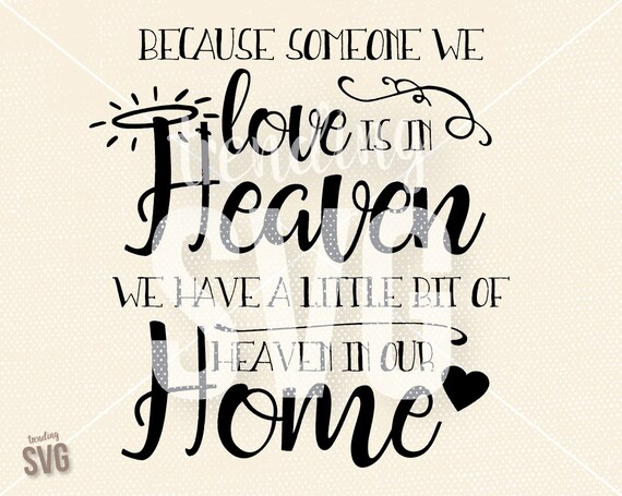 Download Someone We Love In Heaven, SVG Cutting File, Heaven Our ...