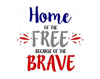 Download Home of the Free Because of the Brave svg Military svg Soldier