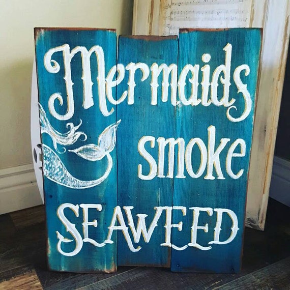 Mermaids Smoke Seaweed Reclaimed Wood Sign