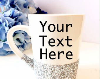 Create Your Own Coffee Mug, Your Text Here Coffee Mug, Custom Coffee Mug, Personalized Glitter Mug, Make Your Own Sparkle Mug, Glitter Cup