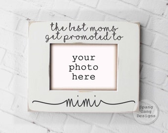 Personalized Mimi Gift | Gift for Mimi | Moms Get Promoted To Mimi | Mimi picture frame | Mothers Day Gift Mimi | Christmas gift Mimi | G03