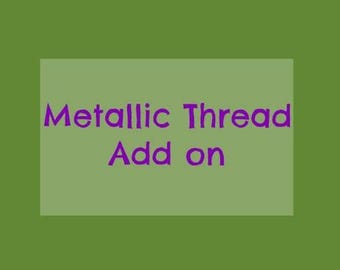 Metallic Thread Add on