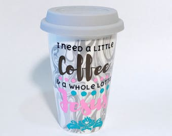 Christian quote ceramic travel mug. I need a little coffee and a whole lotta Jesus. Silicone lidded mug. Cute mugs for church gifts. Gifts