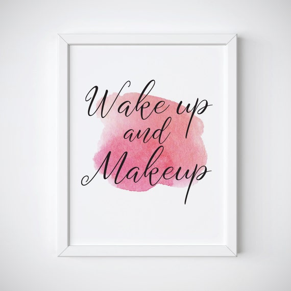 Items similar to Makeup Print - wake up and makeup - makeup decor ...