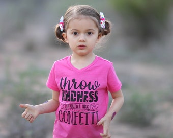 throw kindness around like confetti, kindness shirt, kindness tshirt, kindness matters, spread love not hate, confetti shirt, confetti