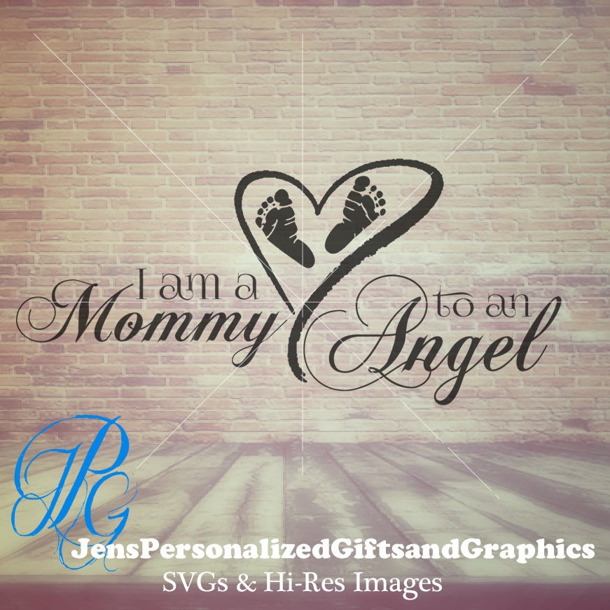 Download Pregnancy stillborn and Infant Loss Awareness - "Mommy to an Angel" Memorial SVG & JPG from ...