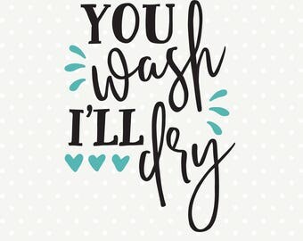 You Wash I'll Dry SVG, Tea Towel cuttable, Kitchen svg, Kitchen Towel SVG, Tea Towel cut file, Commercial dxf file, SVG vinyl file