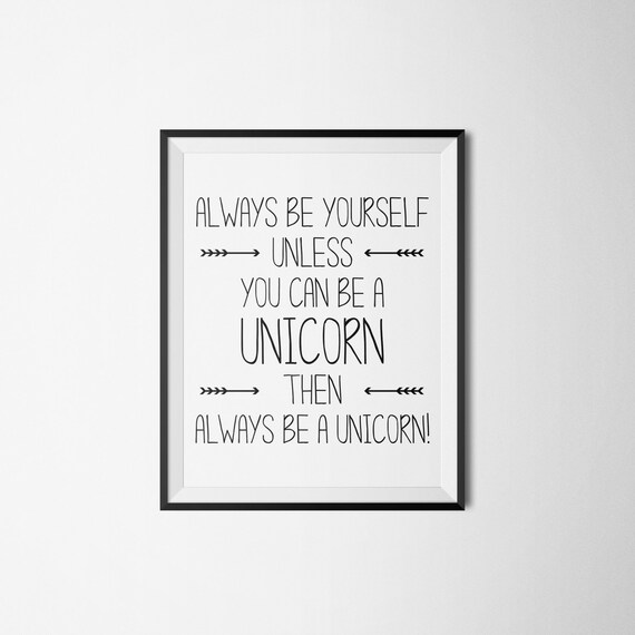 Unless you can be a Unicorn Funny Quote Printable Quote