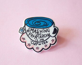 My Cup of Tea Feminist Brooch / Pin
