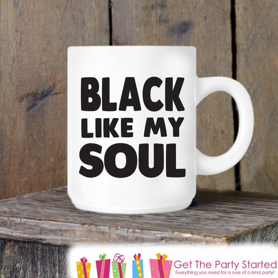 Items similar to Black Like My Soul Coffee Cup - Funny Mug - Gift for ...