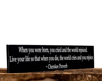 Wood sign - Native American Quote - Inspirational wall hanging sign - Custom gift sign - Unique sign - Hand Painted home decor sign