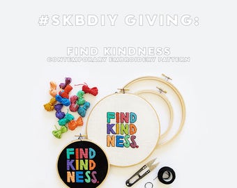 Find Kindness Embroidery Pattern by Sarah K. Benning - 100% of FIND KINDNESS proceeds donated to the International Refugee Assistant Project