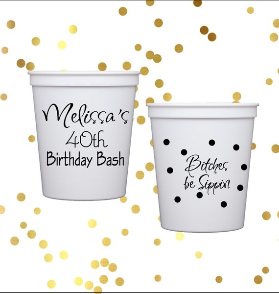 40th birthday cups personalized plastic cups 30th birthday