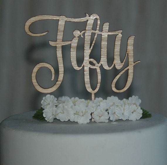 Wooden Fifty Birthday Cake Topper 50th Anniversary Decoration Rustic Decor D1 From PinkSwann On Etsy Studio Wooden Fifty Birthday Cake Topper 50th Anniversary Decoration Rustic Decor D1 From PinkSwann On Etsy Studio
