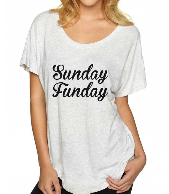 Sunday Funday Shirt. Super Soft & Flowy Women's Tee.