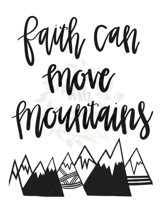 Items similar to Faith Can Move Mountains on Etsy