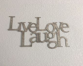 Live Love Laugh - Metal Art - Home Decor - Wall Hanging -