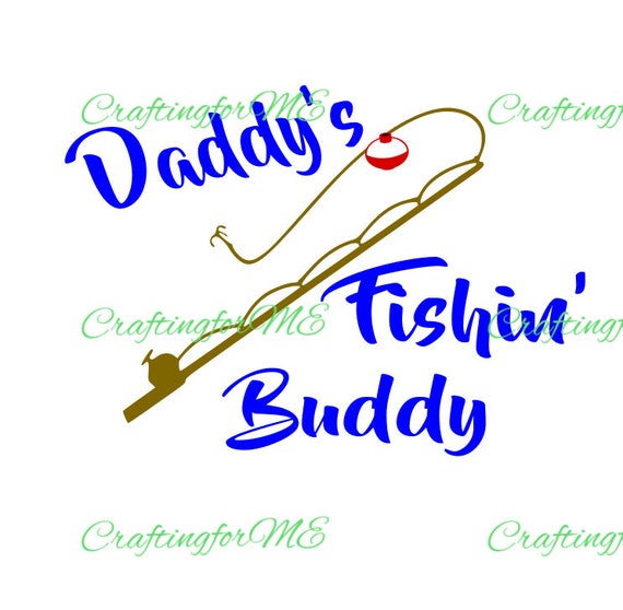 Download Daddy's Fishin' Buddy SVG personal and/or small