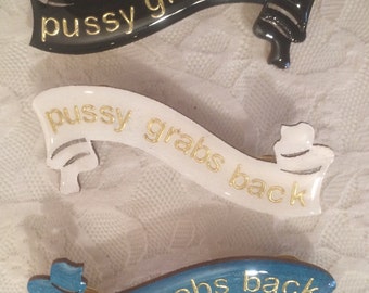 Pussy Grabs Back pin