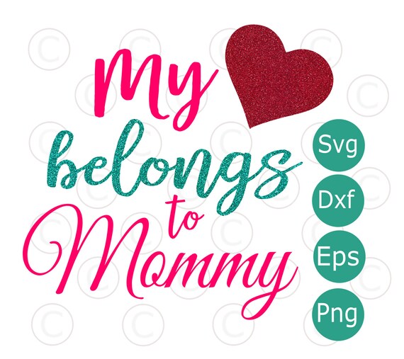 Download My Heart Belongs to Mommy Svg cut file, Cutting Files ...