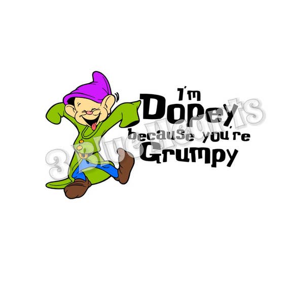 Download I'm Dopey because you're Grumpy svg studio dxf pdf jpg