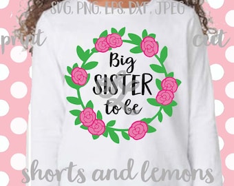 Pregnancy announcement svg, preganancy reveal svg, Big Sister To Be svg, Floral Frame svg, New Baby svg, Sister svg, baby announcement svg