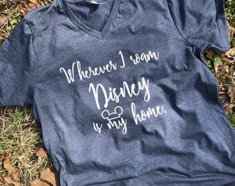 UNISEX Disney is my home vneck//disney shirt//disney world// disney princess