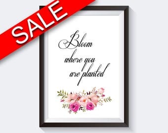 Wall Art Bloom Where You Are Planted Digital Print Bloom Where You Are Planted Poster Art Bloom Where You Are Planted Wall Art Print Bloom