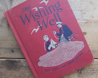 The Wishing Well Vintage Reader The Alice and Jerry Stories 1943