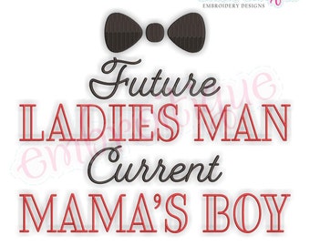 Future Ladies Man Current Mamas Boy- Love Valentine - Instant Download Machine Embroidery Design