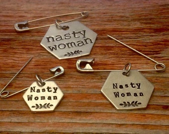 Hand stamped Nasty Woman Safety Pin