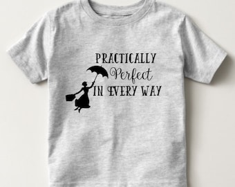 Practically Perfect in Every Way Shirt, Mary Poppins shirt, Youth, Disney Shirt, Disney fan shirt, Mary Poppins movie shirt