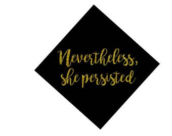 Nevertheless, She Persisted, Graduation Cap Decal, Custom Decal, DIY Grad Hat Name, Nursing Student, BSN, RNMany Color Choices