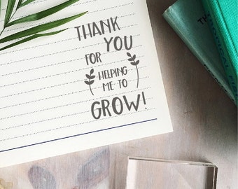 Thank You For Helping Me Grow Stamp | Teacher Stamp - Quote Stamp