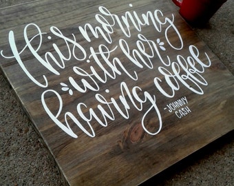 SALE!!! This Morning With Her Having Coffee // Johnny Cash's Paradise // Coffee Kitchen Art on Wood