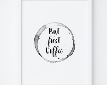 Typographic Print "But First Coffee",Printable Quote,Motivational Quote,Inspirational Print ,Wall Decor,Digital Print,Typography,Quote