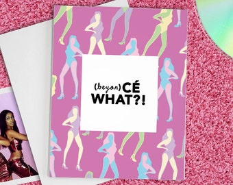 Beyon-Ce What?!, Beyonce Card, Funny Birthday Card, Beyonce Gift, Best Birthday card, Funny card for friend, beyonce birthday card