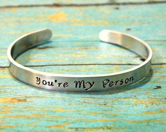 You're My Person Hand Stamped Aluminum Cuff Bracelet, women, strong, love, friend, positive, inspirational, grey's anatomy