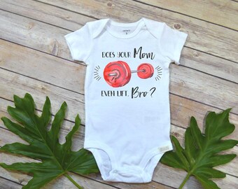 Crossfit shirt,Does Your Mom Even Lift Bro, Baby Shower Gift, Crossfit, Crossfit shirt, Crossfit Baby shirt, Baby Gift, Crossfit Bodysuit