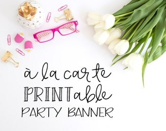 Printable Party Banner, A La Carte Party Banner, A La Carte Printable Party Banner