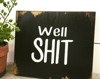 Rustic Wood Sign - Rustic Home Decor - Office Decor - Gift for boss - Gift for Co-worker - Shit Sign - Funny Wood Sign - Shelf Sitter