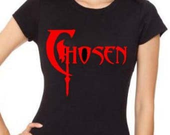 Chosen Shirt- Slayer Shirt - Buffy the Vampire slayer shirt - Spike - Angel - Xander - Willow -Vampires - Demons - Forces of Darkness
