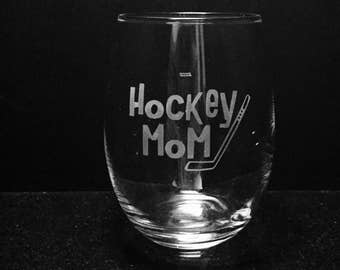 Hockey mom etched wine glass ~ Hockey glass ~ Gift for mom ~ Stemless wine glass ~ Hockey mom glass ~ Custom etched wine glass